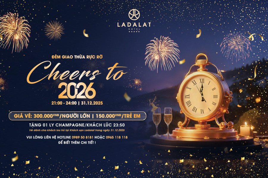 TƯNG BỪNG ĐÓN NĂM MỚI 2026 VỚI ĐÊM GIAO THỪA RỰC RỠ TẠI LADALAT HOTEL