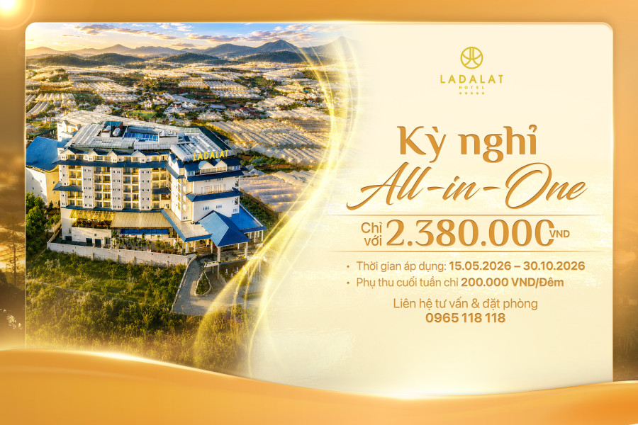 KỲ NGHỈ "ALL-IN-ONE" TẠI LADALAT VỚI CHỈ 2.380.000 VND